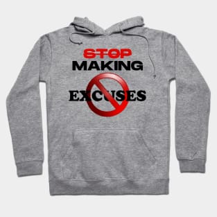 Stop making excuses Hoodie